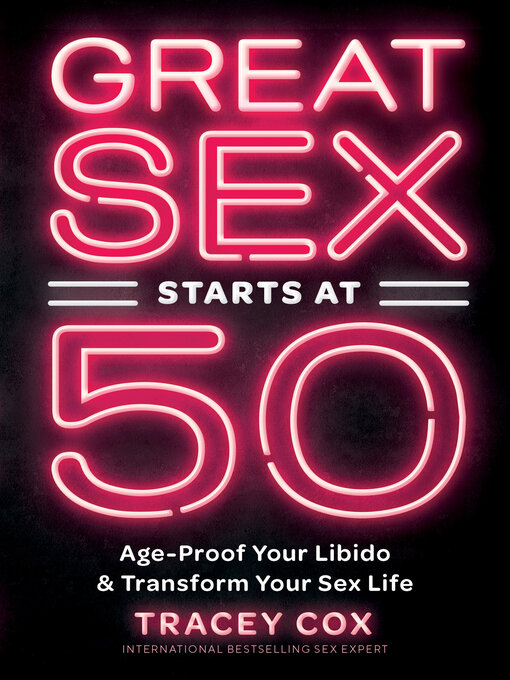 Title details for Great Sex Starts at 50 by Tracey Cox - Available